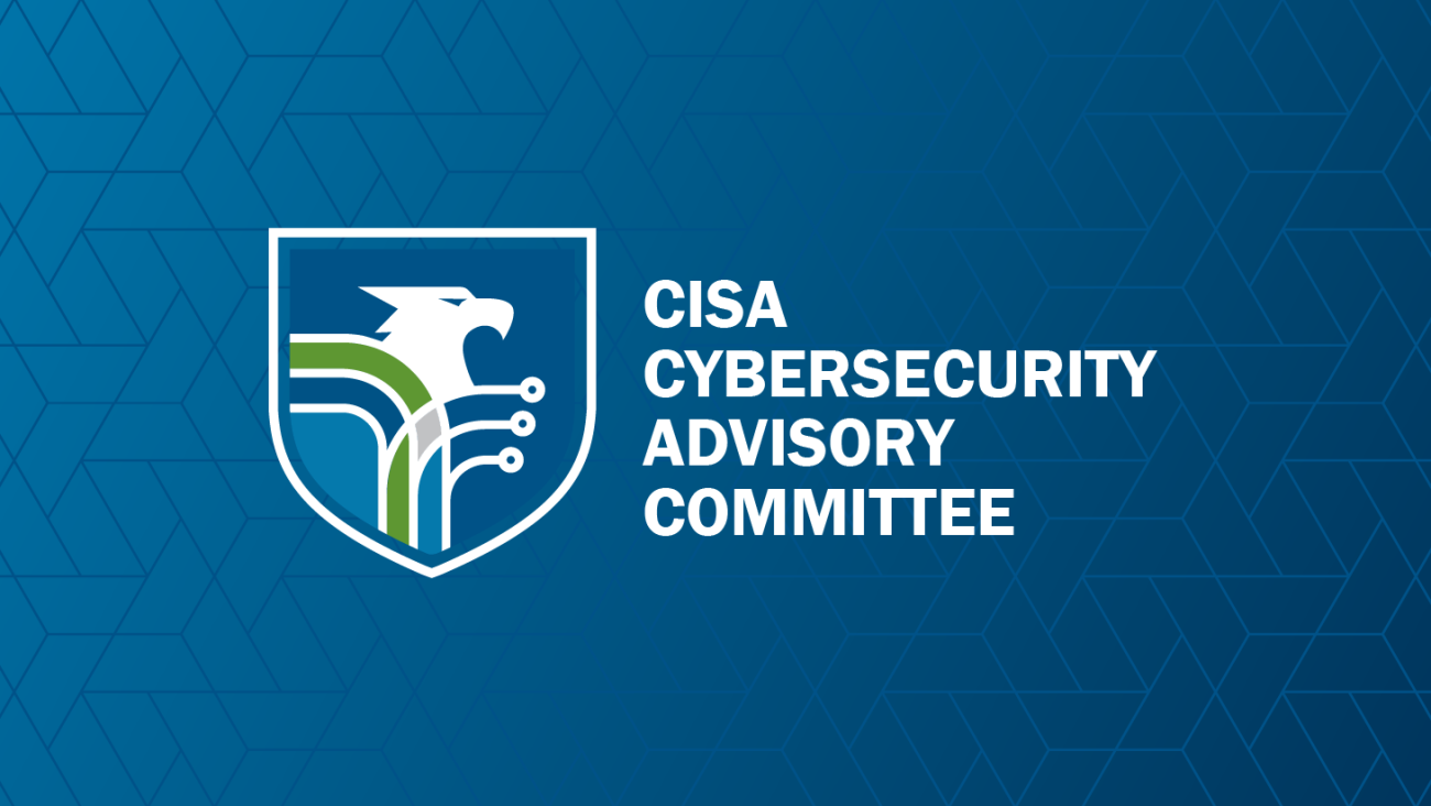 CISA Cybersecurity Advisory Commitee